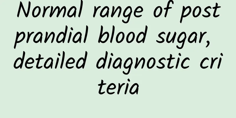 Normal range of postprandial blood sugar, detailed diagnostic criteria