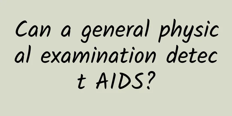 Can a general physical examination detect AIDS?