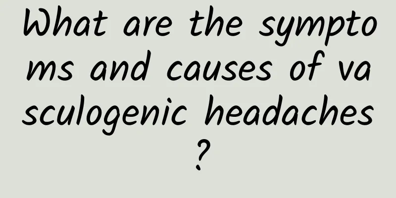 What are the symptoms and causes of vasculogenic headaches?