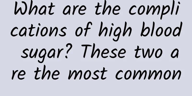What are the complications of high blood sugar? These two are the most common