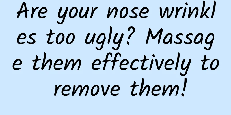 Are your nose wrinkles too ugly? Massage them effectively to remove them!