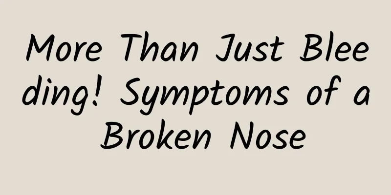 More Than Just Bleeding! Symptoms of a Broken Nose