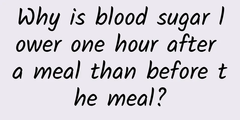 Why is blood sugar lower one hour after a meal than before the meal?