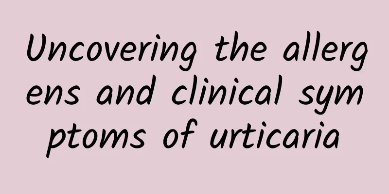 Uncovering the allergens and clinical symptoms of urticaria