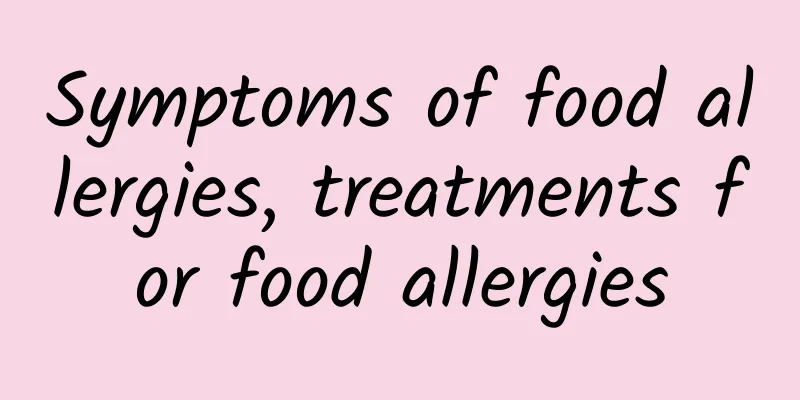 Symptoms of food allergies, treatments for food allergies