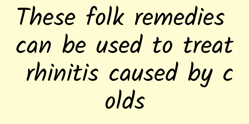 These folk remedies can be used to treat rhinitis caused by colds