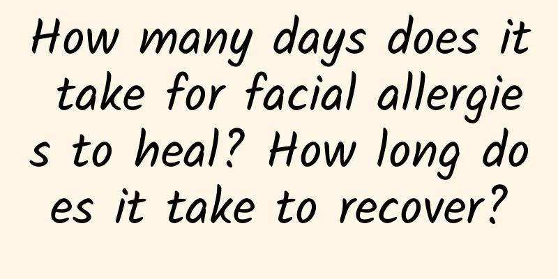 How many days does it take for facial allergies to heal? How long does it take to recover?