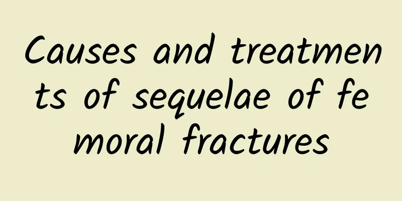 Causes and treatments of sequelae of femoral fractures