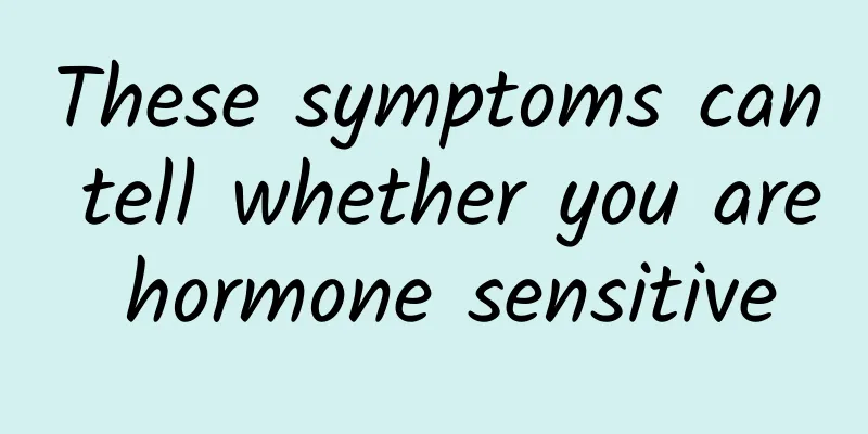 These symptoms can tell whether you are hormone sensitive
