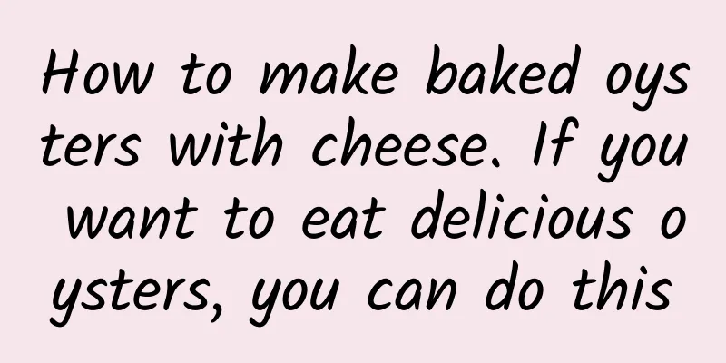 How to make baked oysters with cheese. If you want to eat delicious oysters, you can do this