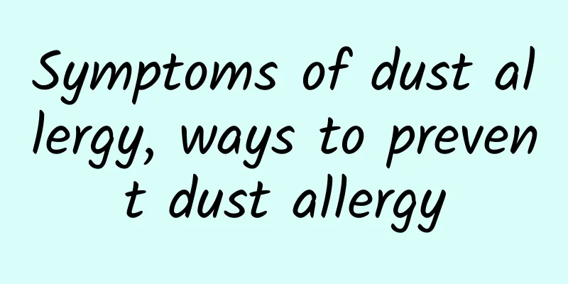 Symptoms of dust allergy, ways to prevent dust allergy