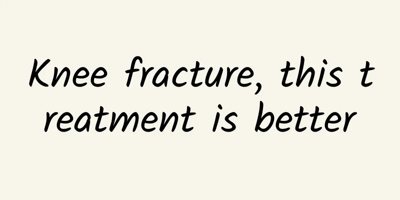 Knee fracture, this treatment is better