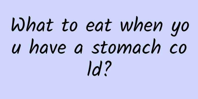 What to eat when you have a stomach cold?