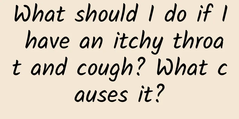 What should I do if I have an itchy throat and cough? What causes it?