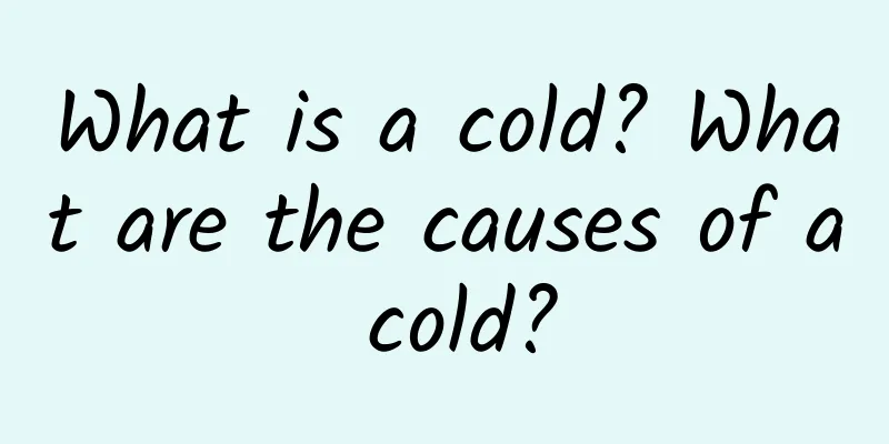 What is a cold? What are the causes of a cold?
