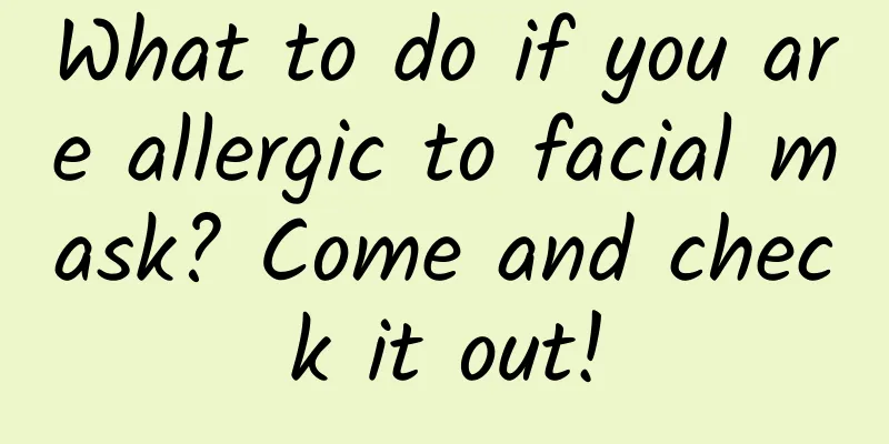 What to do if you are allergic to facial mask? Come and check it out!