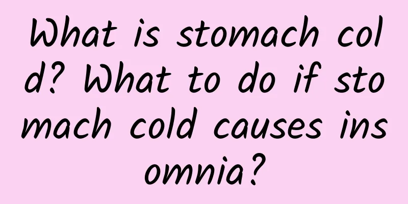What is stomach cold? What to do if stomach cold causes insomnia?