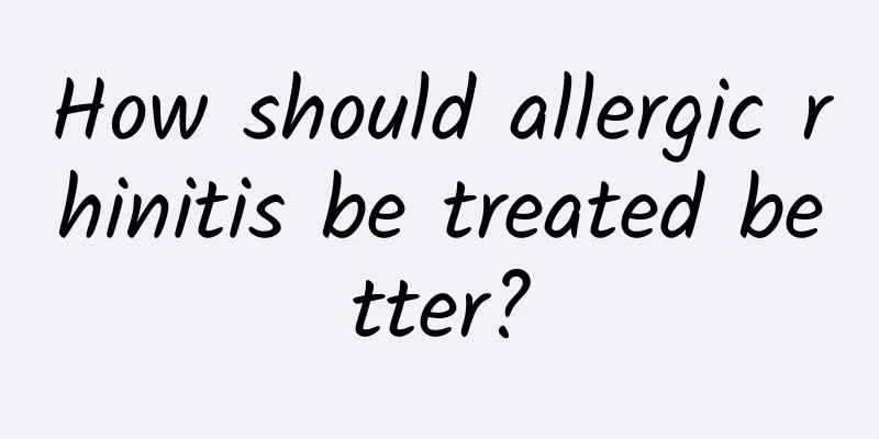 How should allergic rhinitis be treated better?