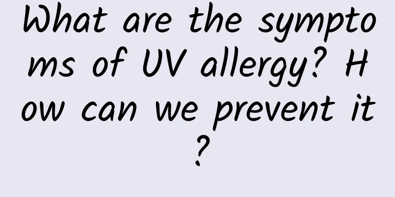 What are the symptoms of UV allergy? How can we prevent it?