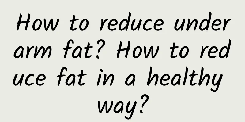 How to reduce underarm fat? How to reduce fat in a healthy way?