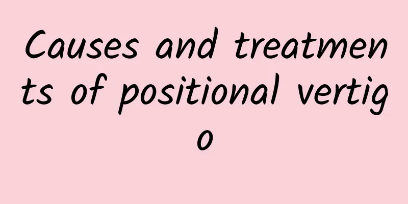 Causes and treatments of positional vertigo