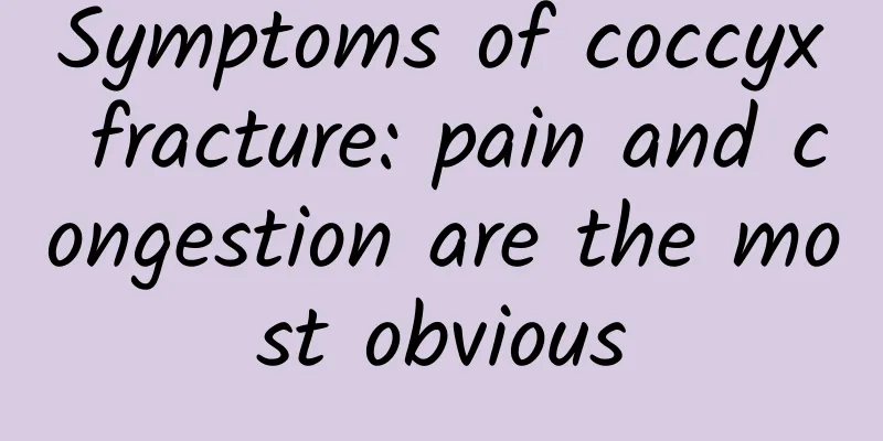Symptoms of coccyx fracture: pain and congestion are the most obvious