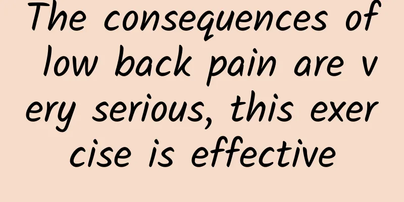 The consequences of low back pain are very serious, this exercise is effective