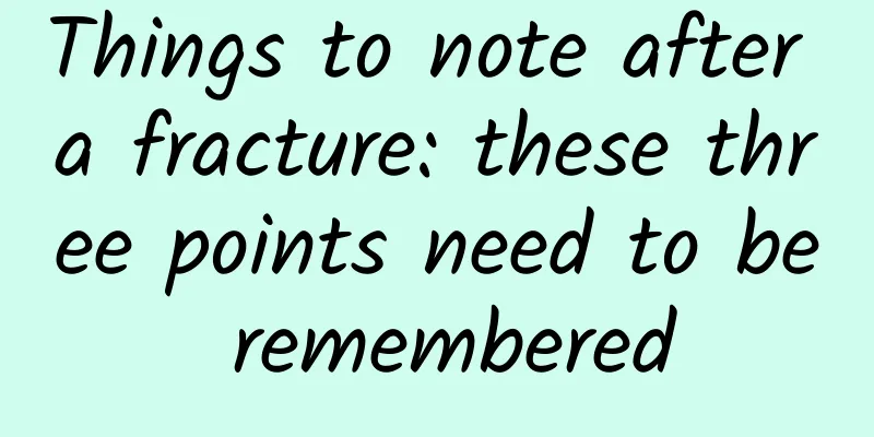 Things to note after a fracture: these three points need to be remembered