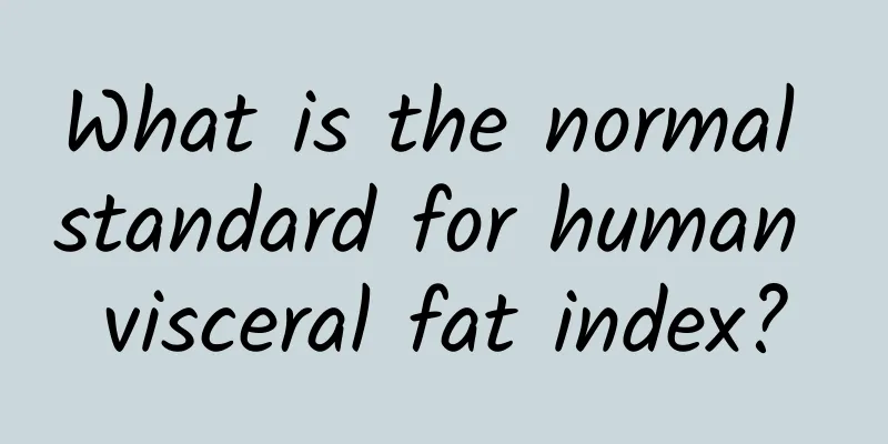 What is the normal standard for human visceral fat index?