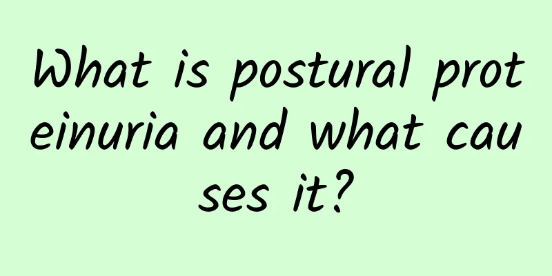 What is postural proteinuria and what causes it?