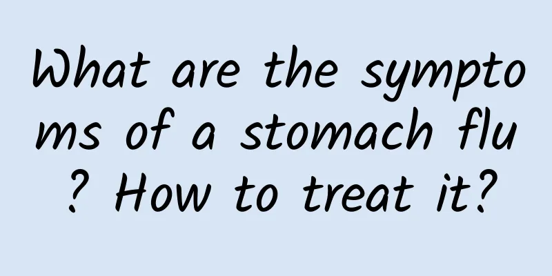 What are the symptoms of a stomach flu? How to treat it?