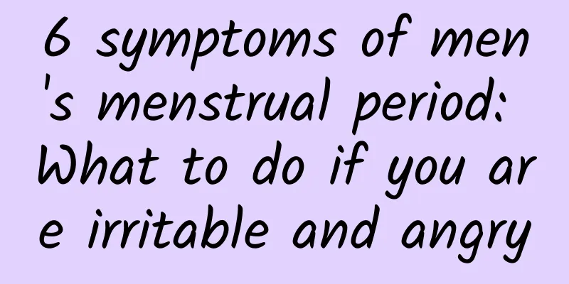 6 symptoms of men's menstrual period: What to do if you are irritable and angry