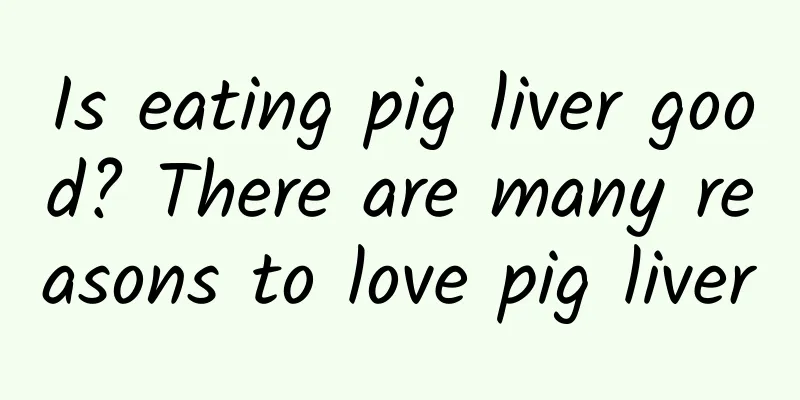 Is eating pig liver good? There are many reasons to love pig liver