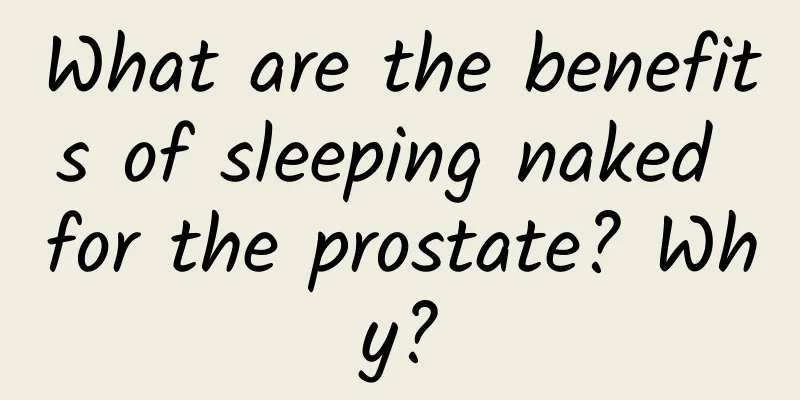What are the benefits of sleeping naked for the prostate? Why?
