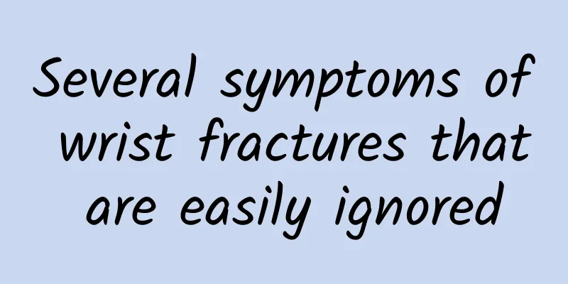 Several symptoms of wrist fractures that are easily ignored
