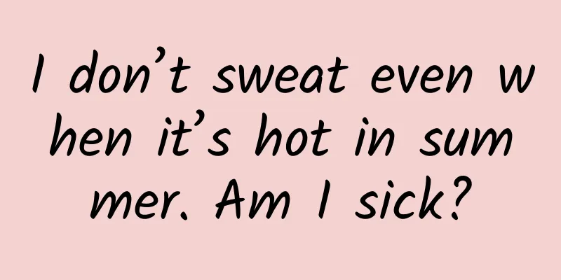 I don’t sweat even when it’s hot in summer. Am I sick?