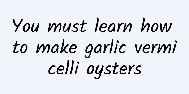 You must learn how to make garlic vermicelli oysters