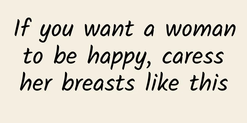 If you want a woman to be happy, caress her breasts like this