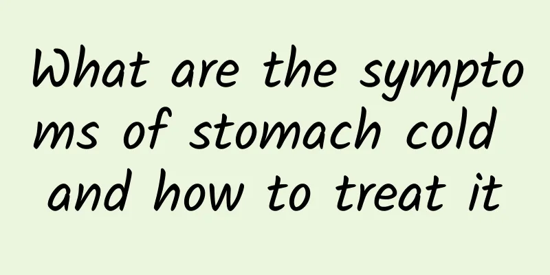 What are the symptoms of stomach cold and how to treat it