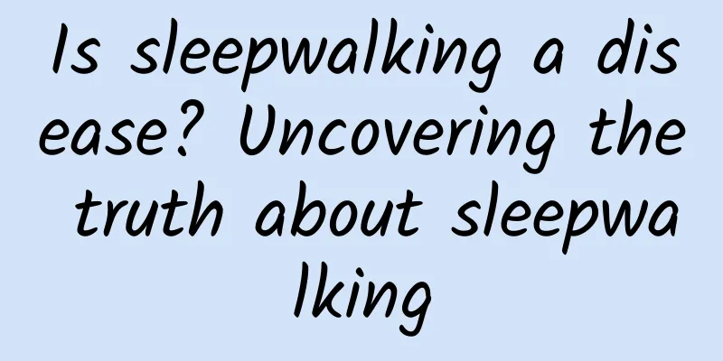 Is sleepwalking a disease? Uncovering the truth about sleepwalking