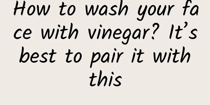 How to wash your face with vinegar? It’s best to pair it with this