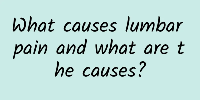 What causes lumbar pain and what are the causes?