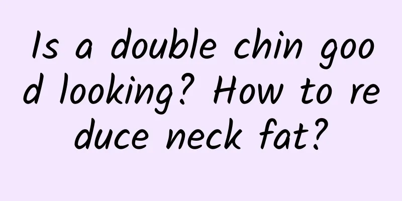 Is a double chin good looking? How to reduce neck fat?