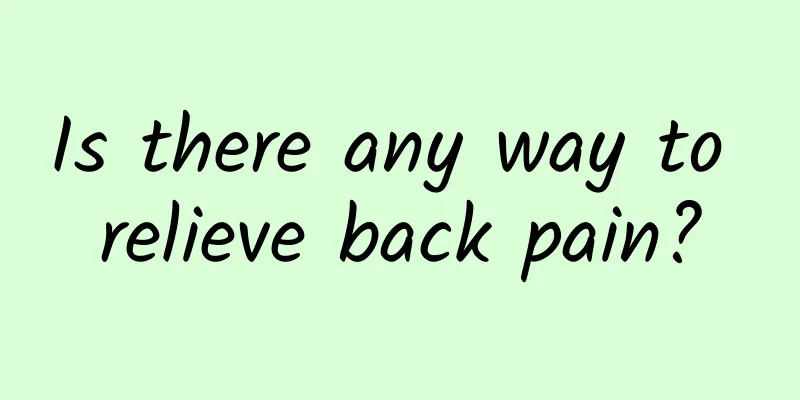 Is there any way to relieve back pain?