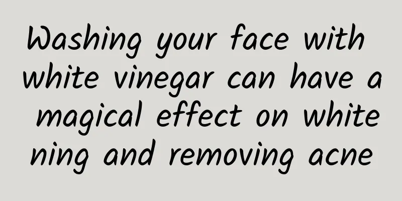 Washing your face with white vinegar can have a magical effect on whitening and removing acne