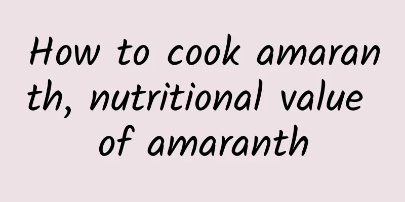 How to cook amaranth, nutritional value of amaranth