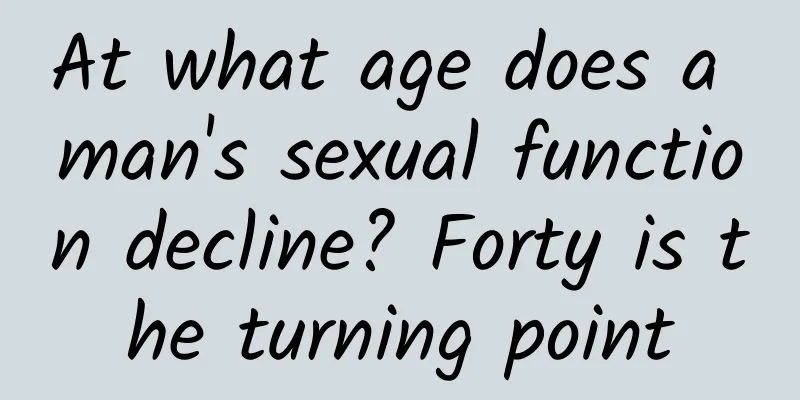At what age does a man's sexual function decline? Forty is the turning point