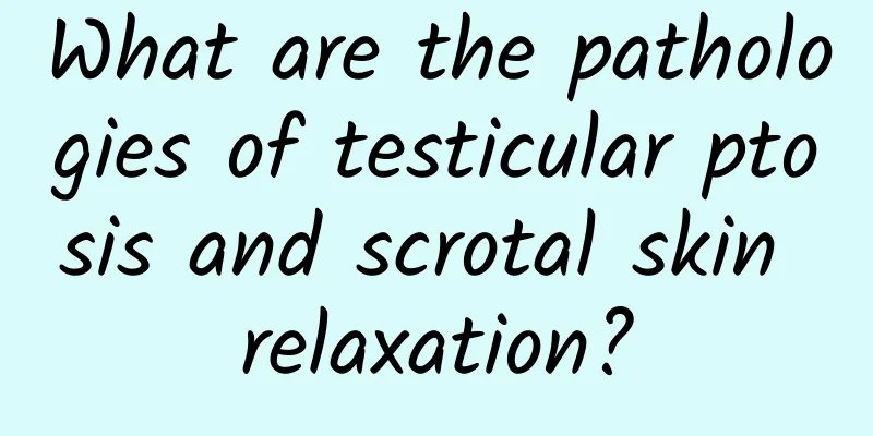 What are the pathologies of testicular ptosis and scrotal skin relaxation?