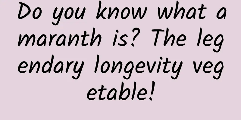 Do you know what amaranth is? The legendary longevity vegetable!