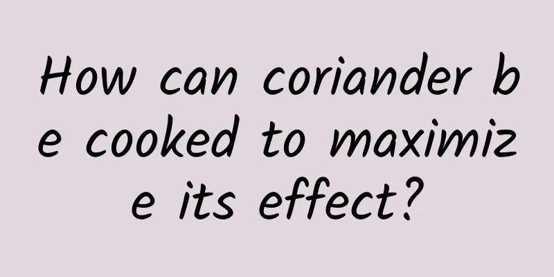 How can coriander be cooked to maximize its effect?